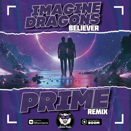 Imagine Dragons - Believer (Prime Remix) [2019]