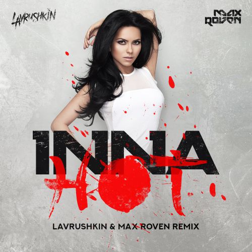 Inna - Hot (Lavrushkin & Max Roven Remix).mp3