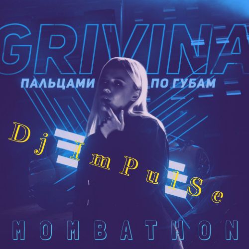 Grivina -    (Dj Impulse Mombathon Remix) [2019]