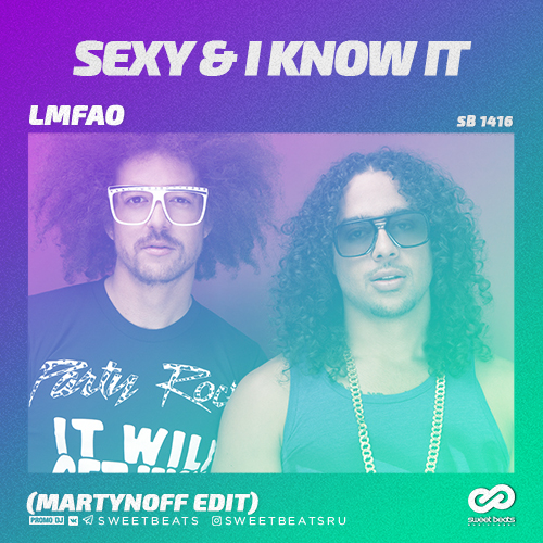 Lmfao - Sexy & I Know It (Martynoff Edit) [2019]