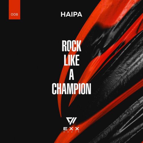 Haipa - Rock Like a Champion (Original Mix).mp3