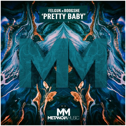 Felguk x Boogshe - Pretty Baby (Marcus Schossow Remix) Metanoia Music.mp3