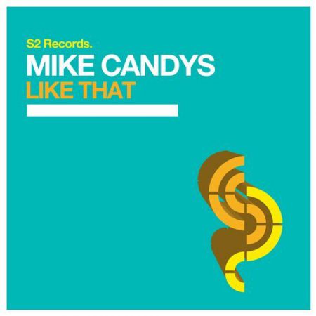 Mike Candys - Like That (Original Club Mix) [S2 Records].mp3
