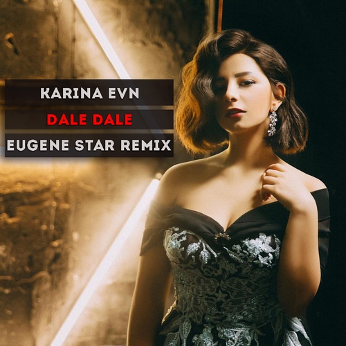Karina Evn - Dale Dale (Eugene Star Radio Remix).mp3