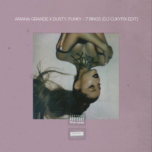 Ariana Grande x Dusty, Funky - 7 Rings (DJ Cukyfix Edit) [2019]