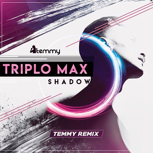 Triplo Max - Shadow (Temmy Remix) [2019]