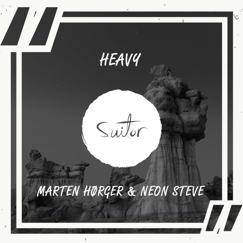 Marten Hørger & Neon Steve - Heavy [2019]