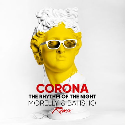 Corona - The Rhythm Of The Night (MORELLY & BAHSHO Radio Remix).mp3