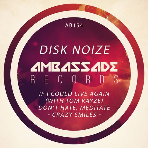 Disk Noize, Tom Kayze - If I Could Live Again (Original Mix) [Ambassade Records].mp3
