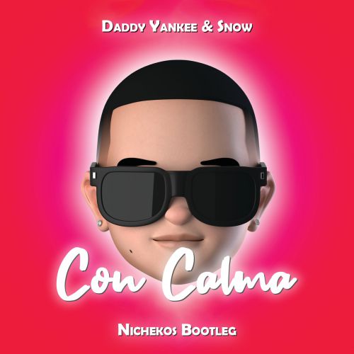 Daddy Yankee & Snow - Con Calma (Nichekos Bootleg) [2019]