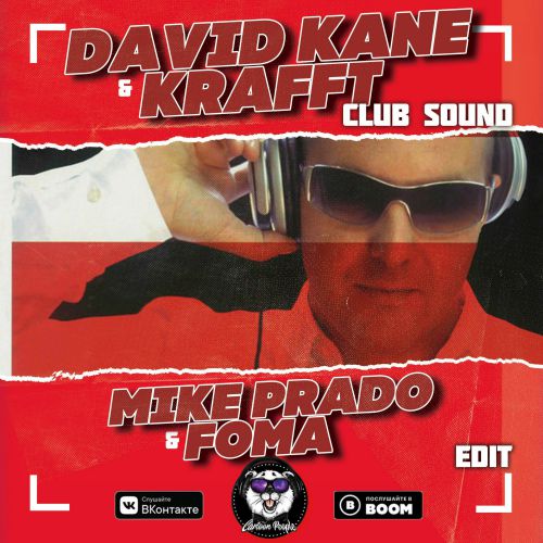 David Kane x Krafft - Club Sound (Mike Prado & Foma Edit).mp3