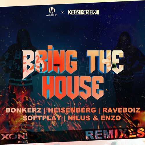 Majlos & Keen Crew - Bring The House (Bonkerz Remix) [Xoni Records].mp3