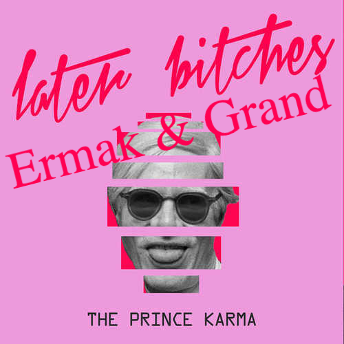 The Prince Karma & Akon vs. Jack - Smack That Later Bitches (Ermak & Grand Mash Up) [2019]