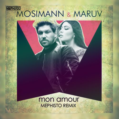 Mosimann & Maruv - Mon Amour (Mephisto Radio Remix).mp3