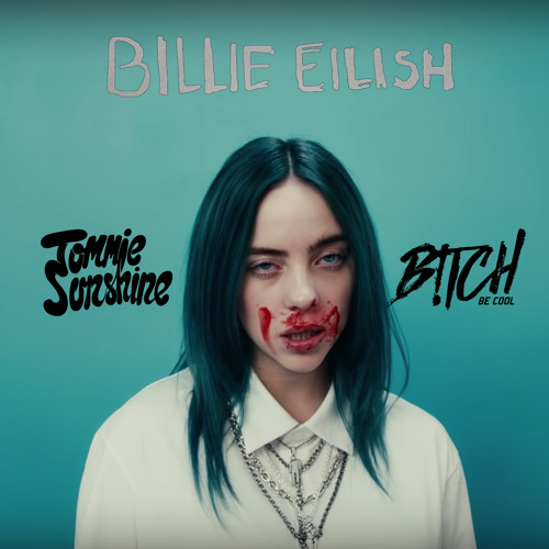 Billie Eilish - Bad Guy (Tommie Sunshine & B!tch Be Cool Remix) [2019]