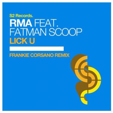 RMA feat. Fatman Scoop - Lick U (Frankie Corsano Remix) [S2 Records].mp3