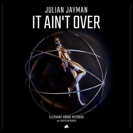 Julian Jayman - It Ain't Over (Original Mix) [Elephant House].mp3