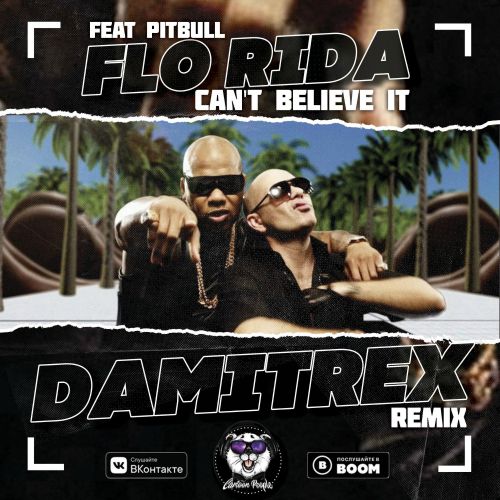 Flo rida feat Pitbull-Can't Believe It (Damitrex Remix) Radio Edit.mp3