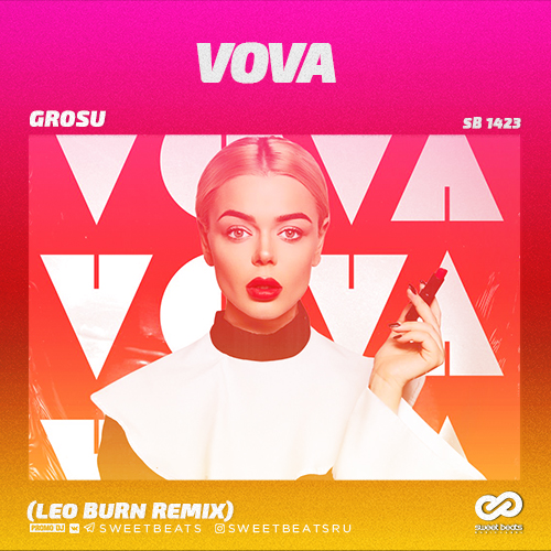 Grosu - Vova (Leo Burn Remix) [2019]