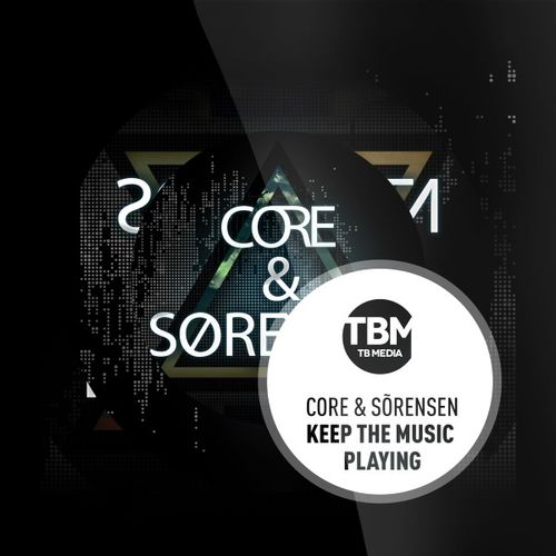 Core & Sorensen - Keep the Music Playing (Miss Noice Remix) [TB Media].mp3