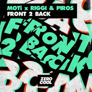 Moti, Riggi & Piros - Front 2 Back (Extended Mix) [2019]