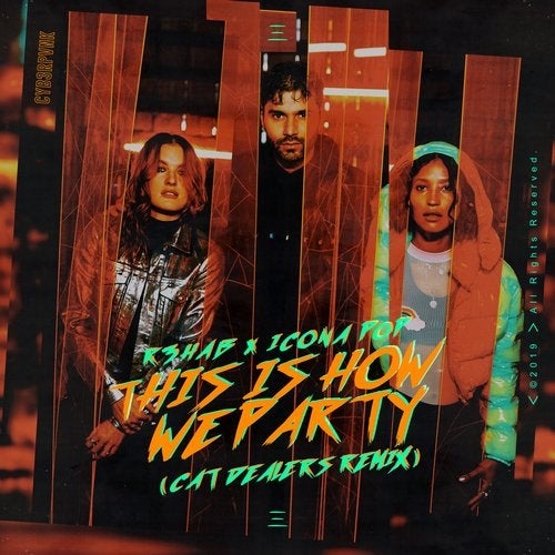 R3hab, Icona Pop, Cat Dealers - This Is How We Party (Cat Dealers Remix) (Beatport Exclusive Extended Version).mp3