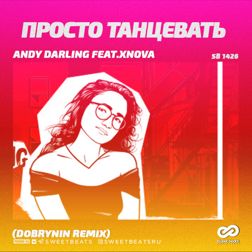 Andy Darling feat. Xnova -   (Dobrynin Remix) [2019]