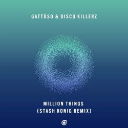 Disco Killerz, GATTUSO - Million Things (Stash Konig Remix) [Enhanced Recordings].mp3