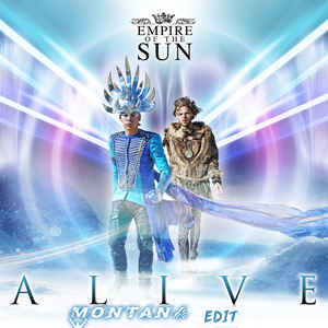 Empire Of The Sun - Alive (Montana Edit).mp3