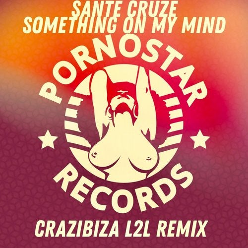 Sante Cruze - Something On My Mind (Crazibiza L2l Remix).mp3