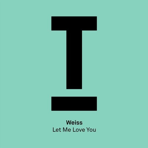 Weiss (UK) - Let Me Love You (Original Mix) [Toolroom].mp3