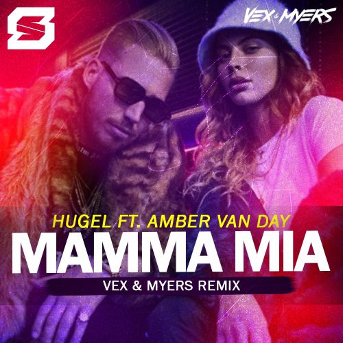 Hugel feat. Amber Van Day - Mamma Mia (Vex & Myers Remix) [2019]