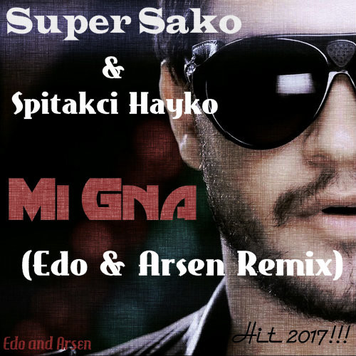 Super Sako & Spitakci Hayko - Mi Gna (Arsen & Edo Remix).mp3