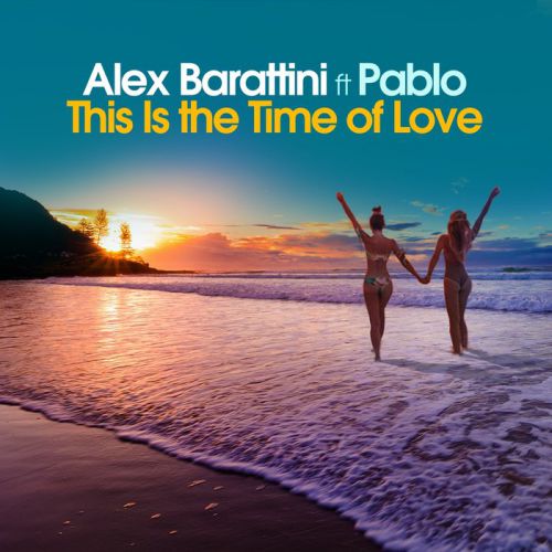 Alex Barattini feat. Pablo - This Is The Time Of Love (Extended Mix) [Beat Boutique].mp3