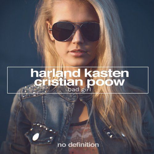 Cristian Poow, Harland Kasten - Bad Girl (Original Club Mix) [2019]