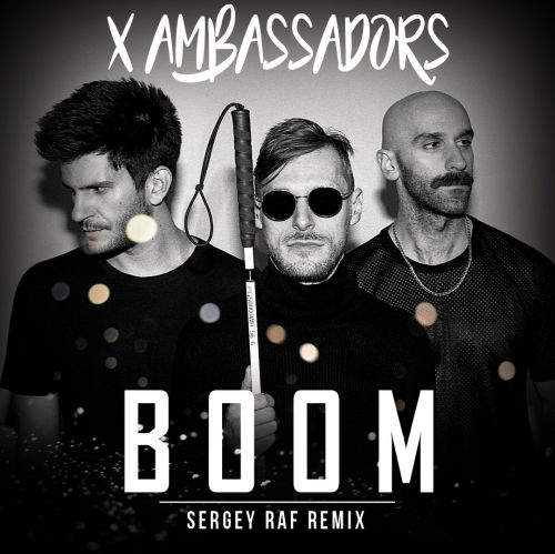 X Ambassadors - Boom (Sergey Raf Radio Mix) .mp3