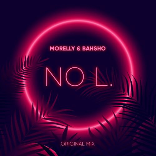 MORELLY & BAHSHO - No L. (Radio Mix).mp3