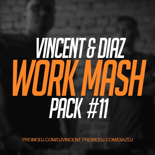 Vincent & Diaz - Work Mash Pack #11 [2019]