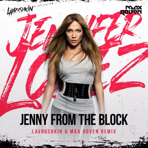 Jennifer Lopez - Jenny from the Block (Lavrushkin & Max Roven Radio mix).mp3