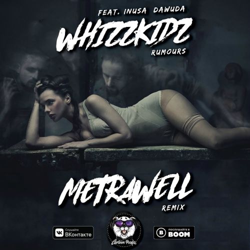 Whizzkidz feat. Inusa Dawuda - Rumours (Metrawell Remix).mp3