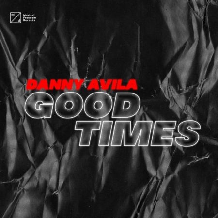 Danny Avila - Good Times (Extended Mix) [Musical Freedom].mp3
