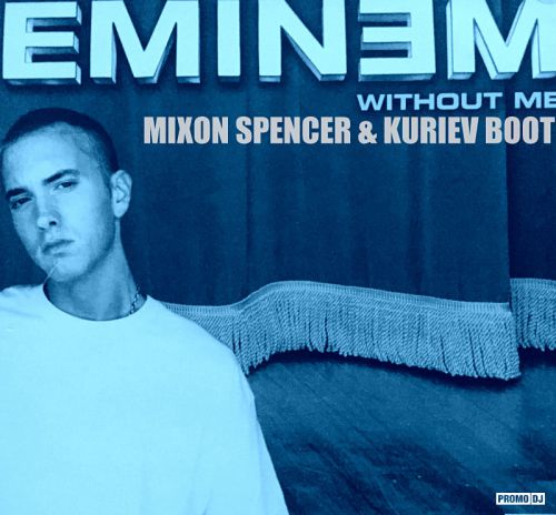 Eminem & Syskey & Vinne - Without Me (Mixon Spencer & Kuriev Boot) [2019]