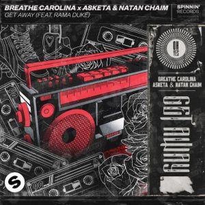 Breathe Carolina & Asketa, Natan Chaim, Rama Duke - Get Away (Extended Mix).mp3