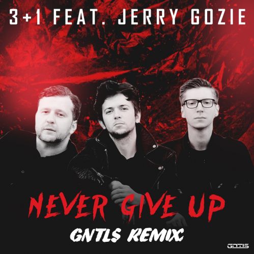 3+1 feat. Jerry Gozie  Never give up (GNTLS Radio Edit).mp3