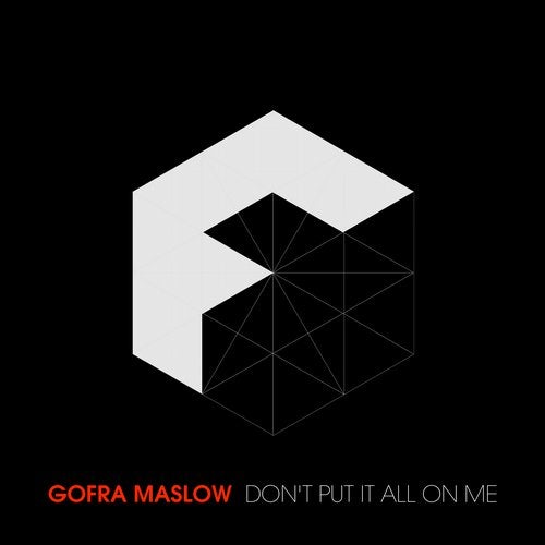 Gofra Maslow - Don't Put It All On Me (Original Mix) [2019]