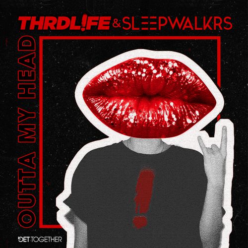 Thrd!ife & Sleepwalkrs - Outta My Head (JT Extended Mix).mp3