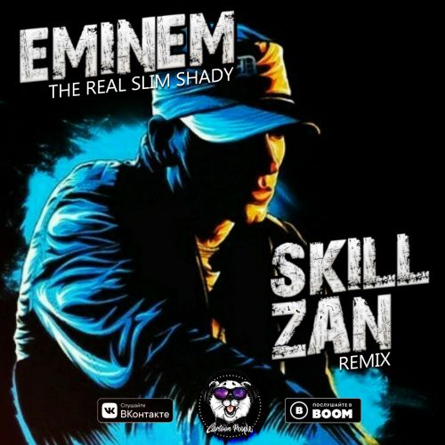 Eminem - The Real Slim Shady (SKILL x ZAN Remix).mp3