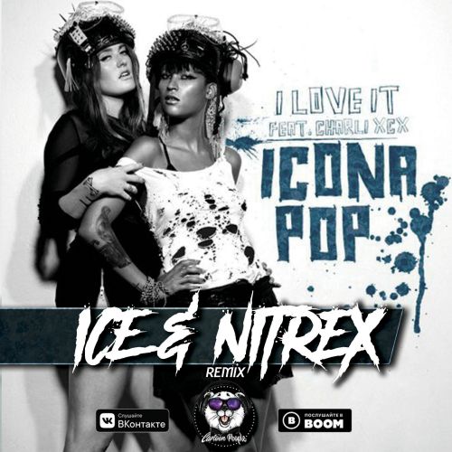 Icona Pop feat. Charli XCX - I Love It (Ice & Nitrex Radio Remix).mp3