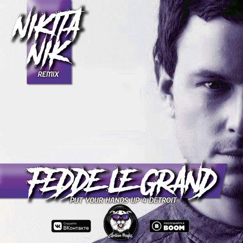 Fedde Le Grand - Put your Hands Up 4 Detroit (Nikita Nik Remix).mp3