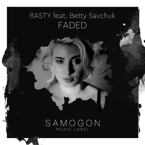 Rasty feat. Betty Savchuk - Faded (Extended Mix) [2019]